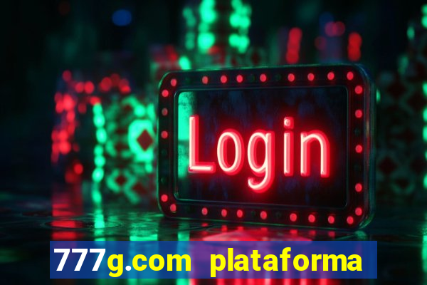 777g.com plataforma de jogos